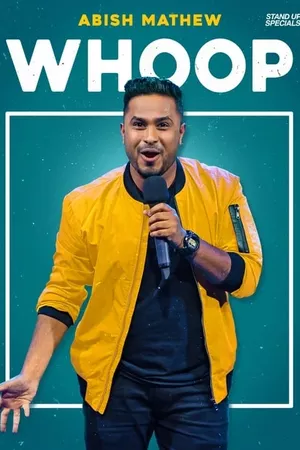 Abish Mathew: Whoop!