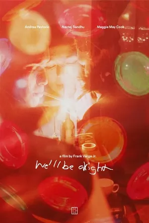 We'll Be Alright We'll Be Alright