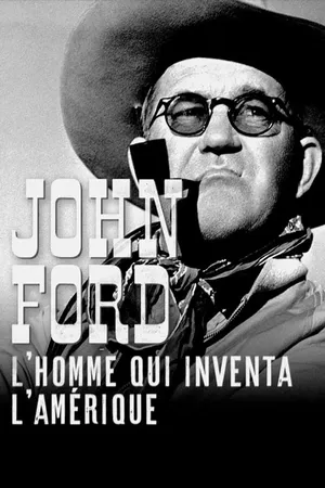 John Ford: The Man Who Invented America