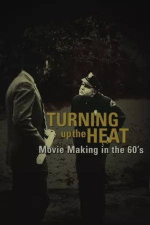 Turning Up the Heat: Movie Making in the 60's