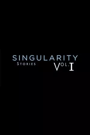 Singularity Stories Vol. I