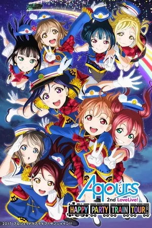 Aqours 2nd LoveLive! ~HAPPY PARTY TRAIN TOUR~