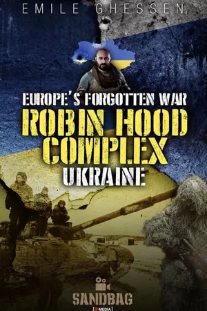 Robin Hood Complex: Europe's Forgotten War