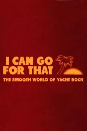 I Can Go For That: The Smooth World of Yacht Rock