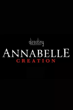 Directing Annabelle: Creation