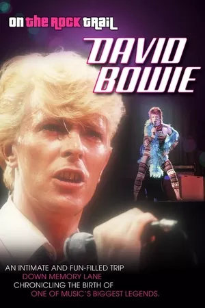 David Bowie: On the Rock Trail