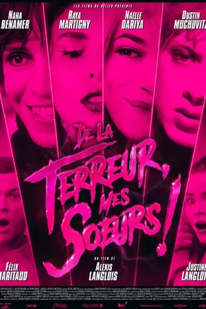 De la terreur, mes soeurs!