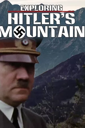 Exploring Hitler's Mountain