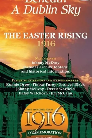 The 1916 Easter Rising: Beneath a Dublin Sky