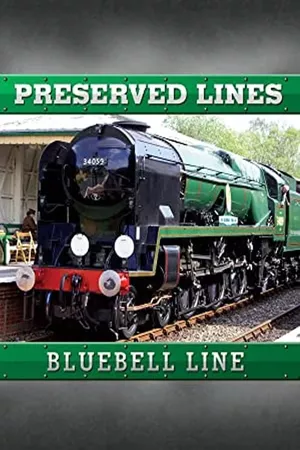 Preserved Lines: Bluebell Railway