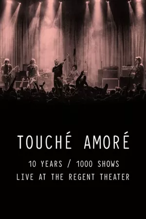 Touché Amoré - 10 Years / 1000 Shows - Live at the Regent Theater