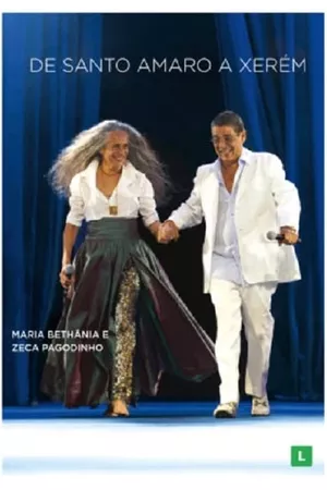 Maria Bethânia e Zeca Pagodinho - De Santo Amaro a Xerém