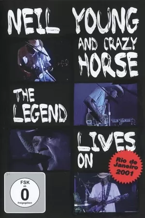 Neil Young & Crazy Horse - The Legend Lives On