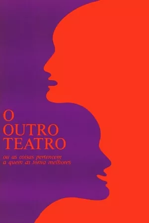 O Outro Teatro ou As Coisas Pertencem a Quem as Torna Melhores