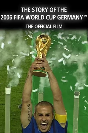 The Story of the 2006 FIFA World Cup: The Official Film of 2006 FIFA World Cup Germany