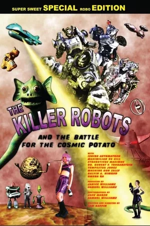 The Killer Robots and the Battle for the Cosmic Potato