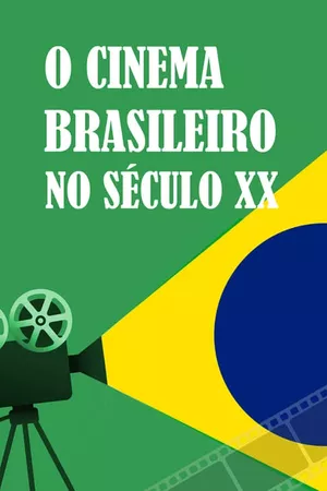 O Cinema Brasileiro no Século XX