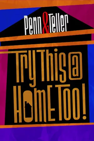 Penn & Teller: Try This at Home Too