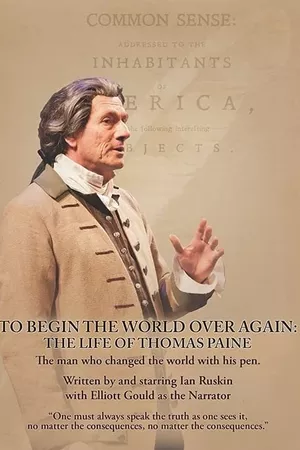 To Begin the World Over Again: The Life of Thomas Paine