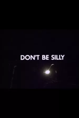 Don't Be Silly