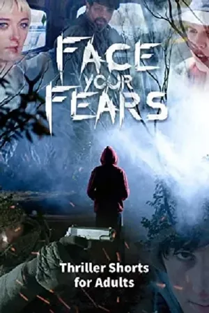 Face Your Fears: Thriller Shorts for Adults