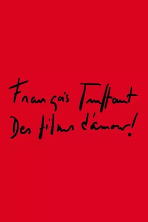 François Truffaut: Des films d'amour !