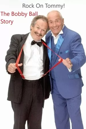 Rock On, Tommy: The Bobby Ball Story