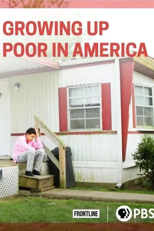 Frontline: Growing Up Poor in America