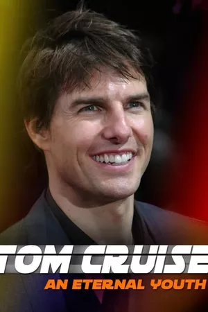 Tom Cruise: Um Jovem Eterno