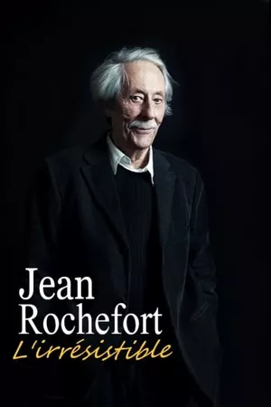 Jean Rochefort, l'irrésistible