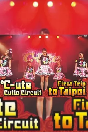 ℃-ute Cutie Circuit ~First Trip to Taipei~