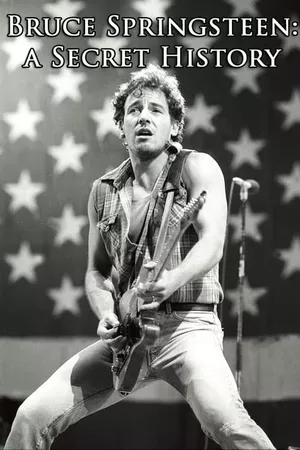 Bruce Springsteen: a Secret History