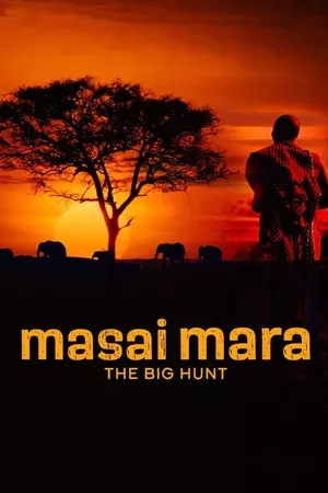 Masai Mara: The Big Hunt