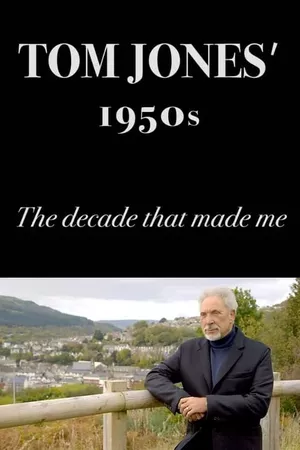 Tom Jones's 1950s: The Decade That Made Me