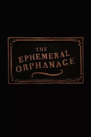 The Ephemeral Orphanage