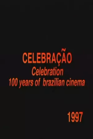 Celebração - 100 Anos do Cinema Nacional