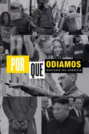 Por Que Odiamos: Racismo Na América