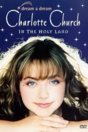 Dream a Dream: Charlotte Church in the Holy Land