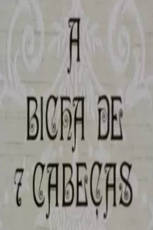 A Bicha de 7 Cabeças