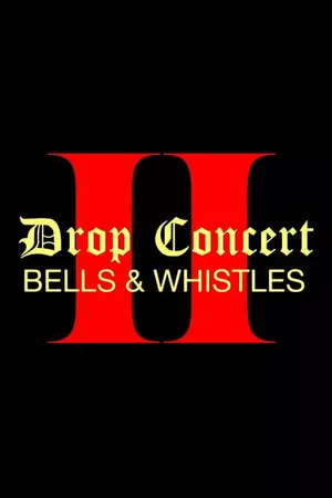 Drop Concert II: Bells & Whistles