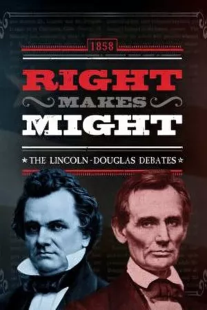 Right Makes Might: The Lincoln-Douglas Debates