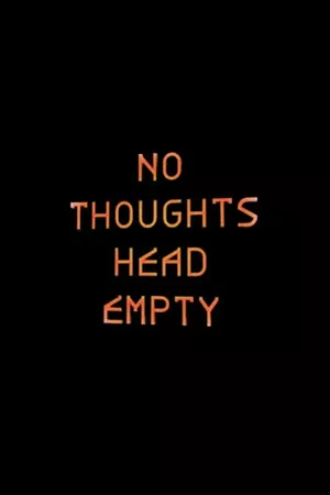 No Thoughts Head Empty No Thoughts Head Empty