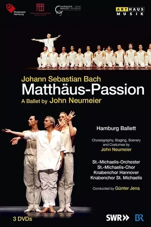 J.S. Bach - Matthäus Passion - A Ballet by John Neumeier