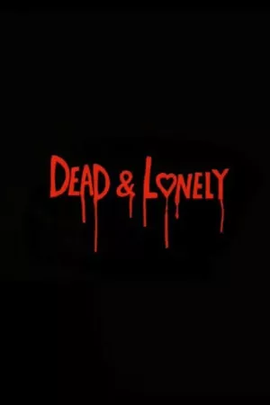 Dead and Lonely