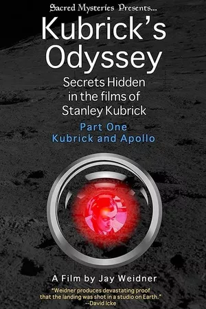 Kubrick's Odyssey: Secrets Hidden in the Films of Stanley Kubrick; Part One: Kubrick and Apollo