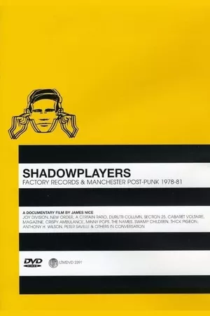 Shadowplayers: Factory Records and Manchester Post-Punk 1978-81