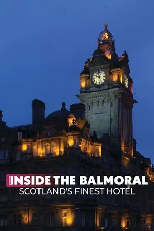 Inside the Balmoral: Scotland's Finest Hotel