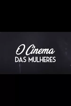 O Cinema das Mulheres