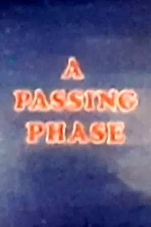 A Passing Phase