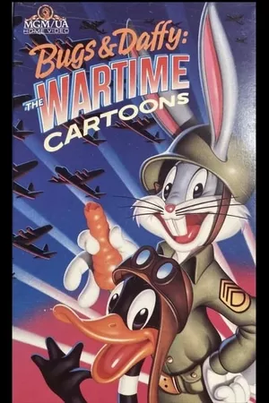 Bugs and Daffy: The Wartime Cartoons